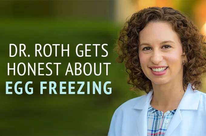 Getting Honest about Egg Freezing with SGF’s Dr. Lauren Roth