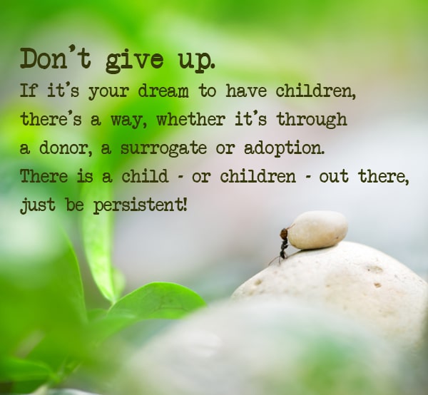 Don't Give Up! There is a child out there for you. SGF Nurse