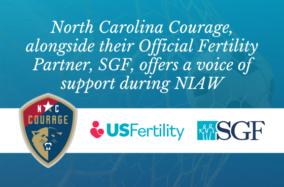 North Carolina Courage, alongside their Official Fertility Partner, SGF, offers a voice of support during NIAW  
